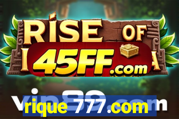 rique 777.com